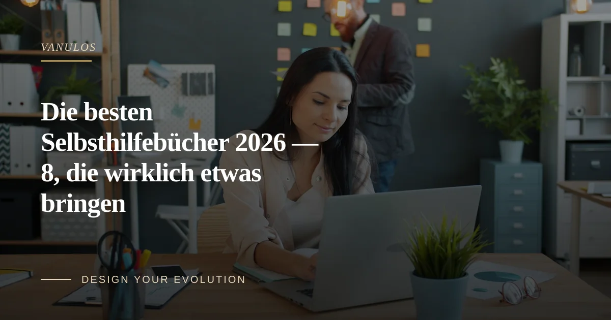 Die besten Selbsthilfebücher 2026 — 8, die wirklich etwas bringen