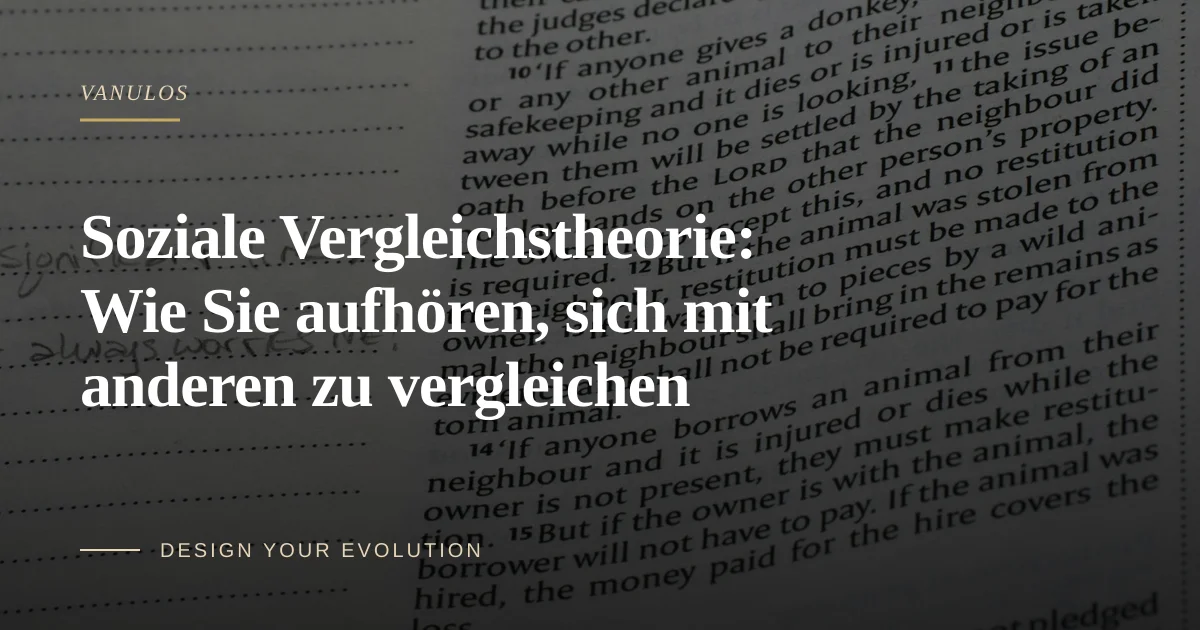 Soziale Vergleichstheorie: Wie Sie aufhören, sich mit anderen zu vergleichen