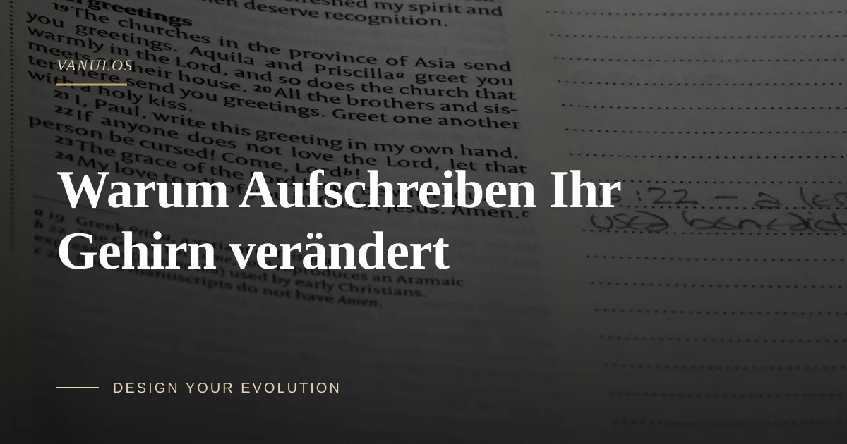 Warum Aufschreiben Ihr Gehirn verändert