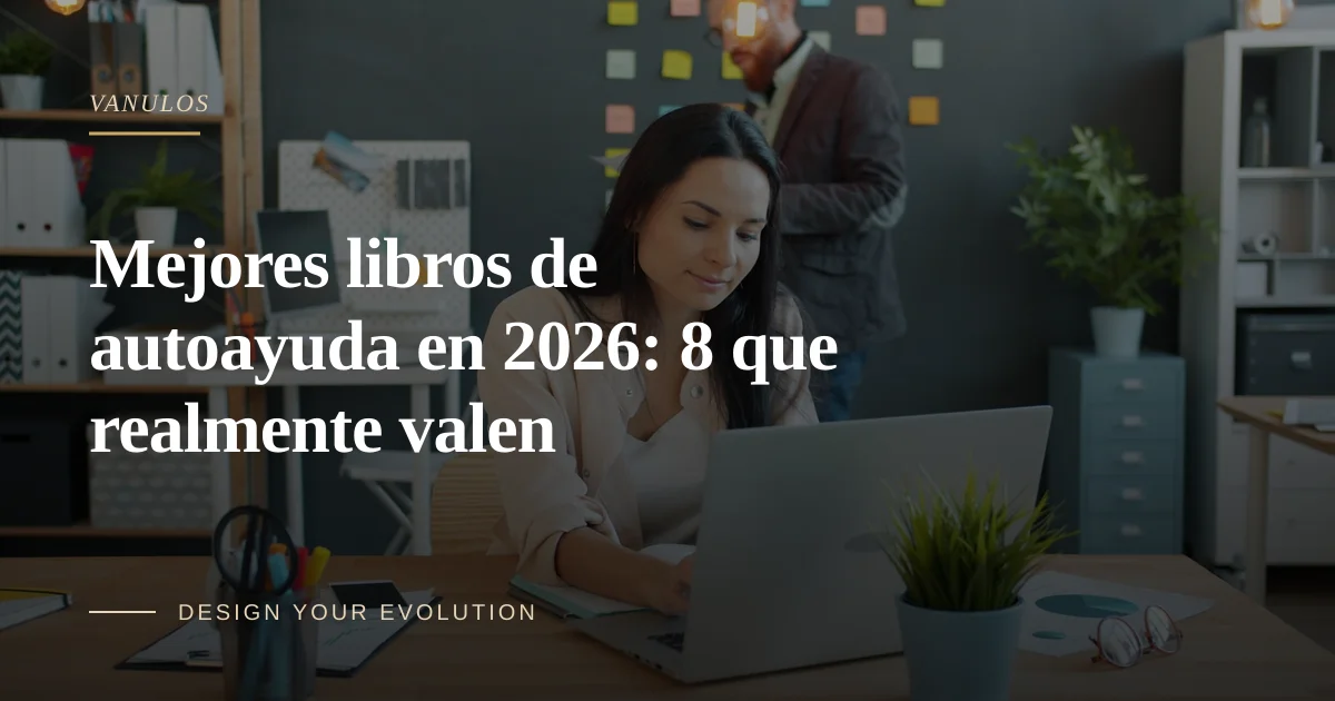 Mejores libros de autoayuda en 2026: 8 que realmente valen