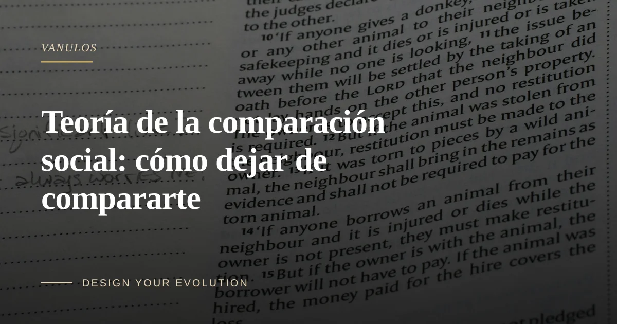 Teoría de la comparación social: cómo dejar de compararte