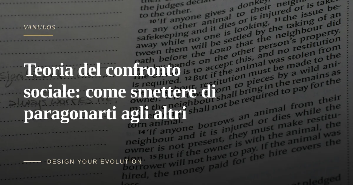 Teoria del confronto sociale: come smettere di paragonarti agli altri