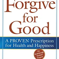 Forgive for Good von Frederic Luskin — Stanford Forgiveness Project