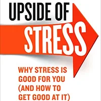 The Upside of Stress — Kelly McGonigal