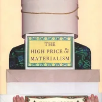 The High Price of Materialism — Tim Kasser (edição importada, capa dura)