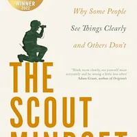 The Scout Mindset — Julia Galef