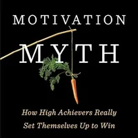 The Motivation Myth — Jeff Haden