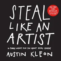 Roba como un artista — Austin Kleon