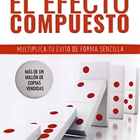 El Efecto Compuesto — Darren Hardy