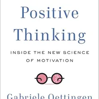 Rethinking Positive Thinking — Gabriele Oettingen