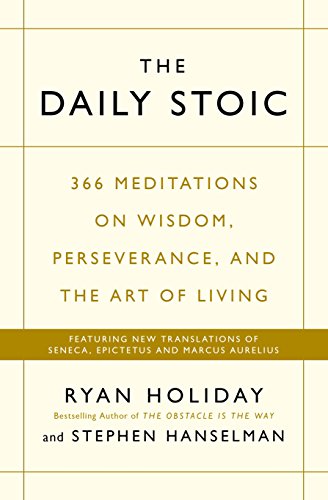 The Daily Stoic — Ryan Holiday and Stephen Hanselman