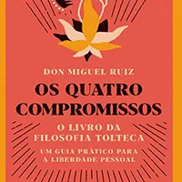 Os quatro compromissos — Don Miguel Ruiz (BestSeller)