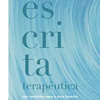 Escrita Terapêutica: um Caminho Para a Cura Interior — Bruna Ramos da Fonte