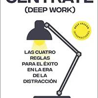 Céntrate (Deep Work) — Cal Newport