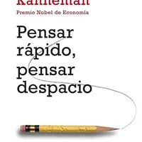 Pensar rápido, pensar despacio