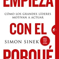 Empieza con el porqué — Simon Sinek