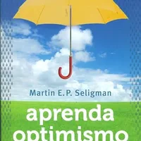 Aprenda optimismo — Martin Seligman