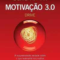 Motivação 3.0 — Drive: Daniel H. Pink (Sextante)