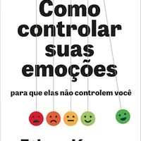 Como controlar suas emoções para que elas não controlem você — Ethan Kross