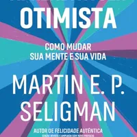 Aprenda a ser otimista — Martin Seligman