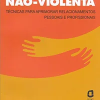 Comunicação Não-Violenta — Marshall B. Rosenberg