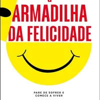 A Armadilha da Felicidade — Russ Harris (entrada acessível à ACT)