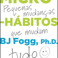 Micro-hábitos — BJ Fogg